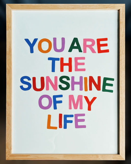 YOU ARE THE SUNSHINE OF MY LIFE